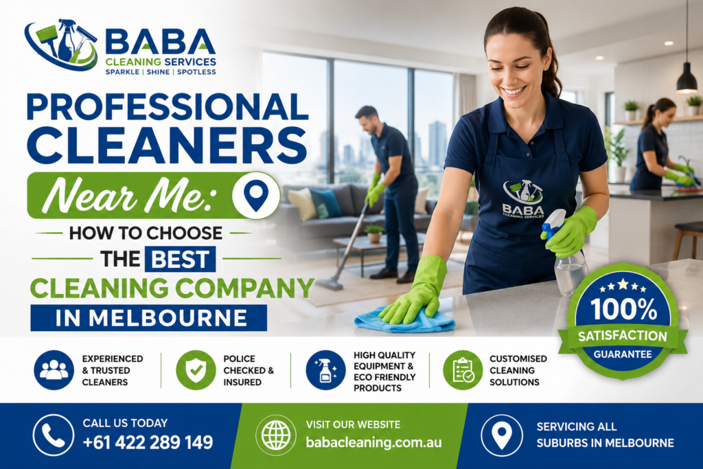 Professional Cleaners Near Me How to Choose the Best Cleaning Company in Melbourne